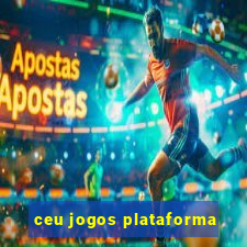 ceu jogos plataforma